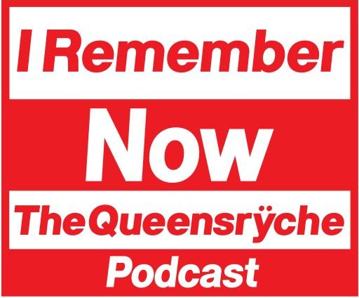 I Remember Now: The Queensrche Podcast